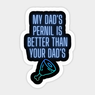 My Dad's Pernil... Sticker